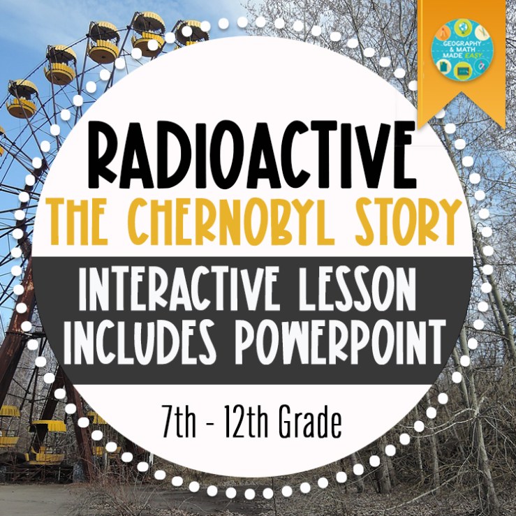 New! Radioactive: Chernobyl Story (Includes PowerPoint + Lesson Plan)