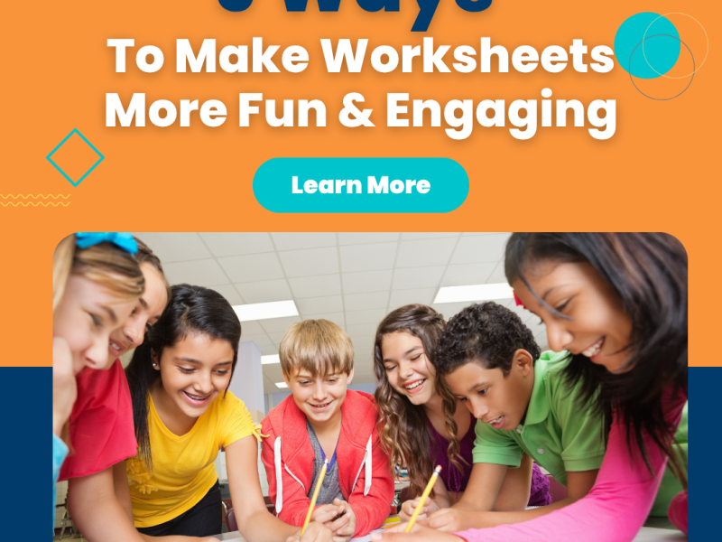 9 Ways to Make Worksheets More Fun & Engaging